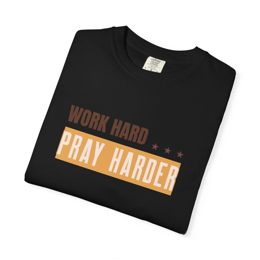 Work Hard Pray Harder Shirt, Christian Motivational T-Shirt, Faith Based Graphic Tee, Inspirational Religious Gift for Him or Her, Comfort Colors 1717