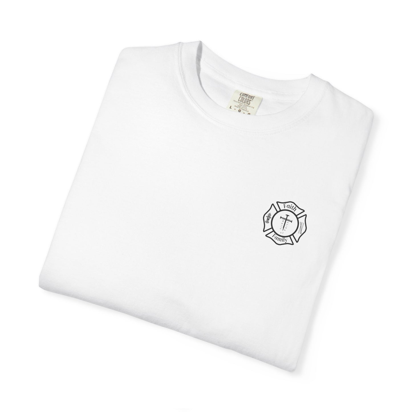 First In Last Out God Above All | Christian Firefighter Comfort Colors 1717 T-Shirt