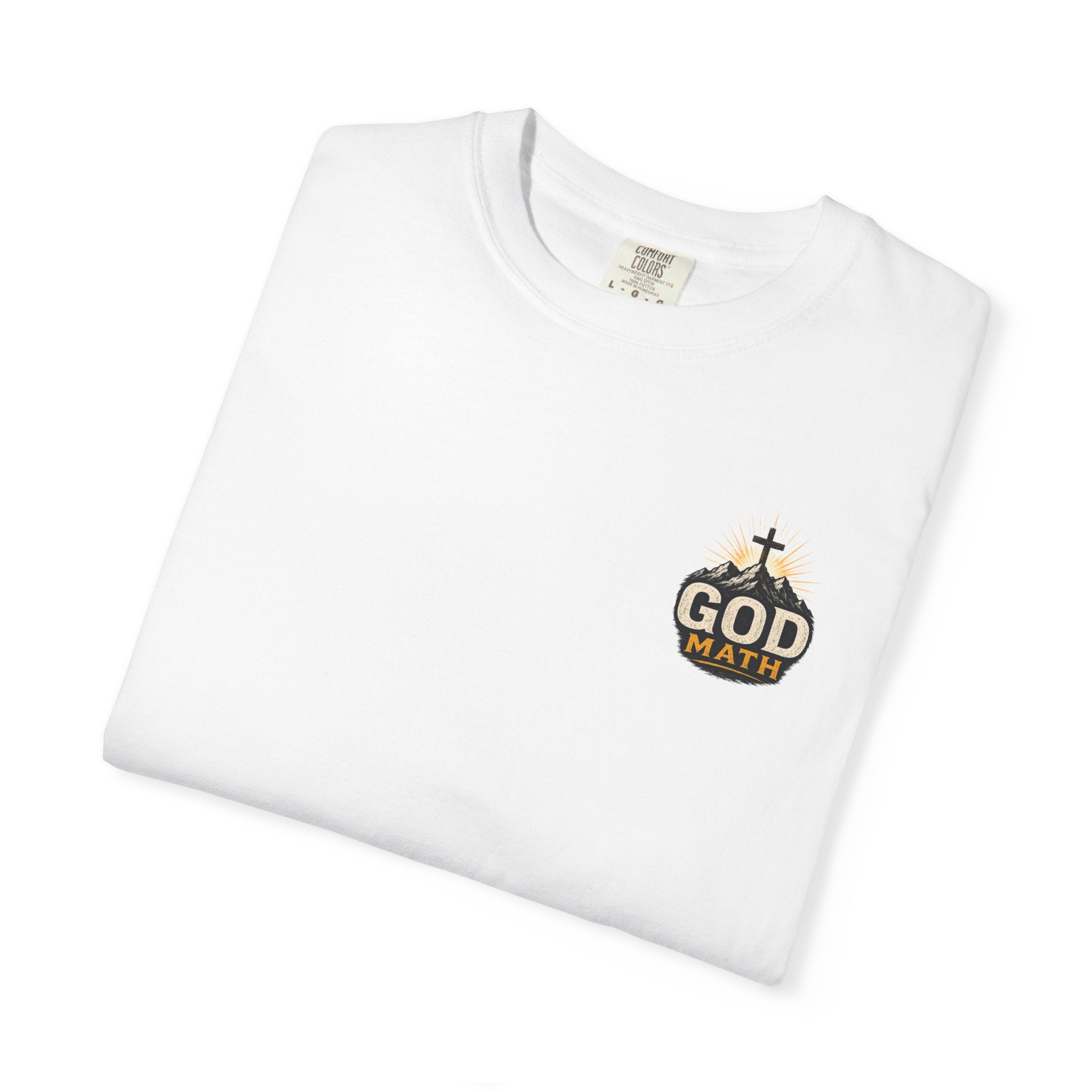 God Is Greater Than Everything | God Math | Comfort Colors 1717 Christian T-Shirt