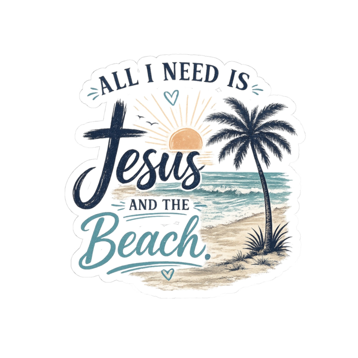 All I Need Is Jesus and the Beach Christian Vinyl Sticker | Waterproof Decal