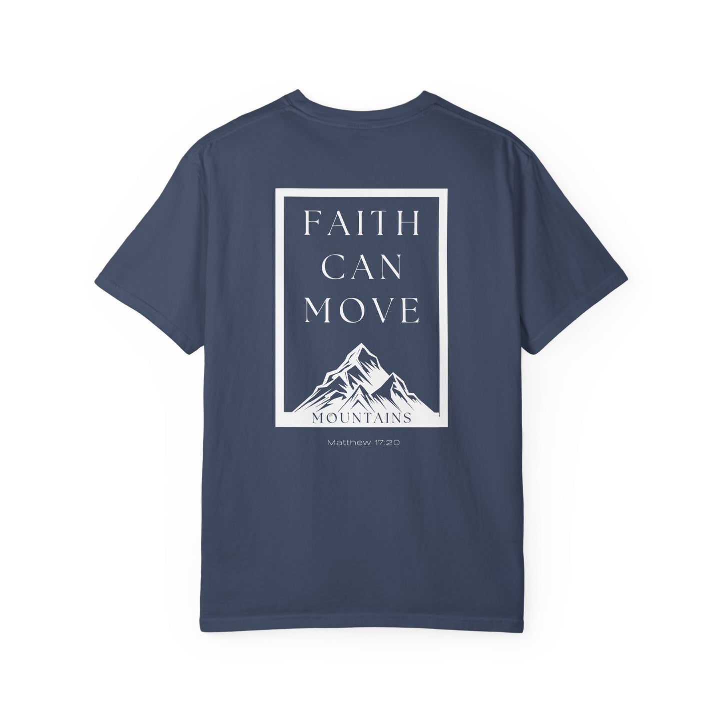 Faith Can Move Mountains T-Shirt – Christian Comfort Colors 1717 Inspirational Tee