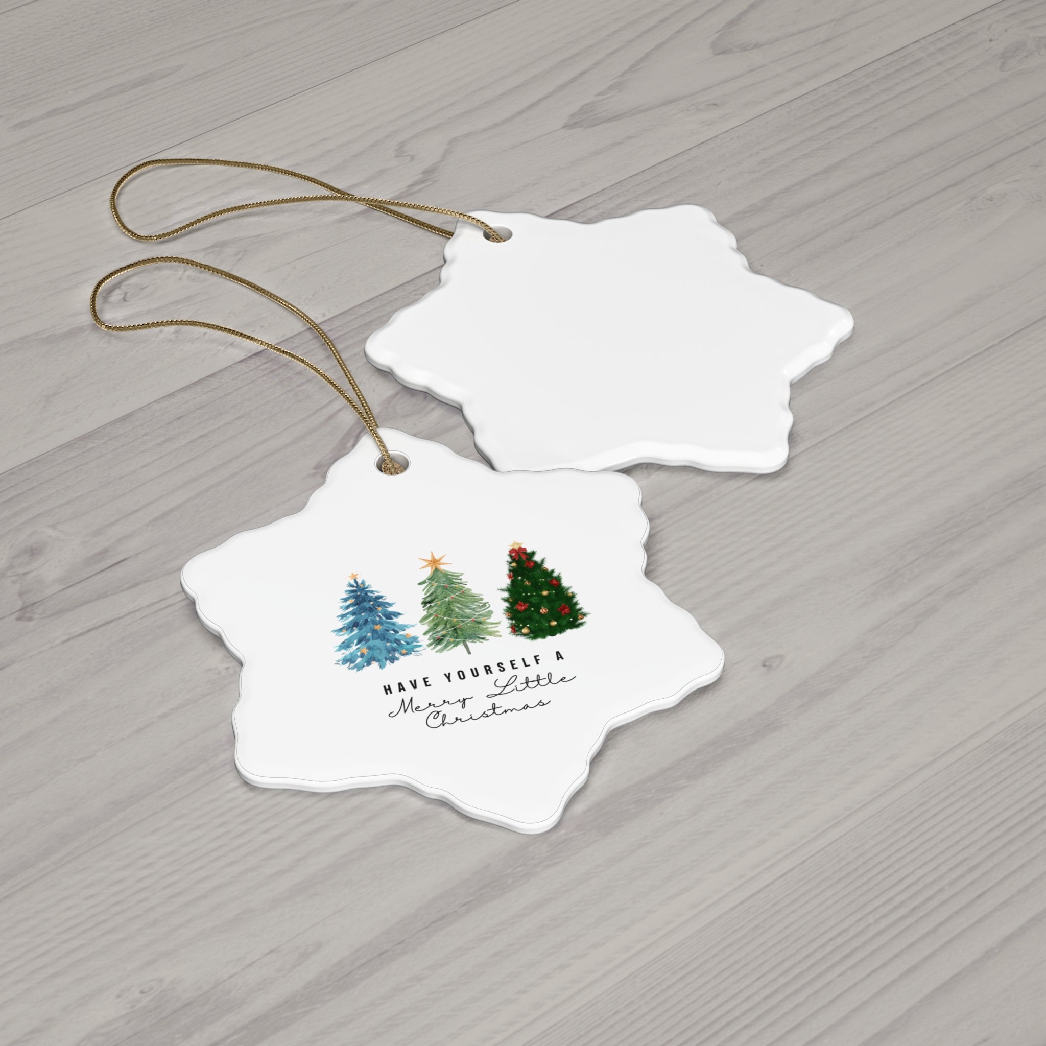 Have Yourself a Merry Little Christmas Ceramic Ornament