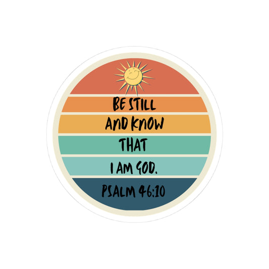 Psalm 46:10 Round Sticker — "Be Still and Know I Am God" Inspirational Kiss-Cut Sticker
