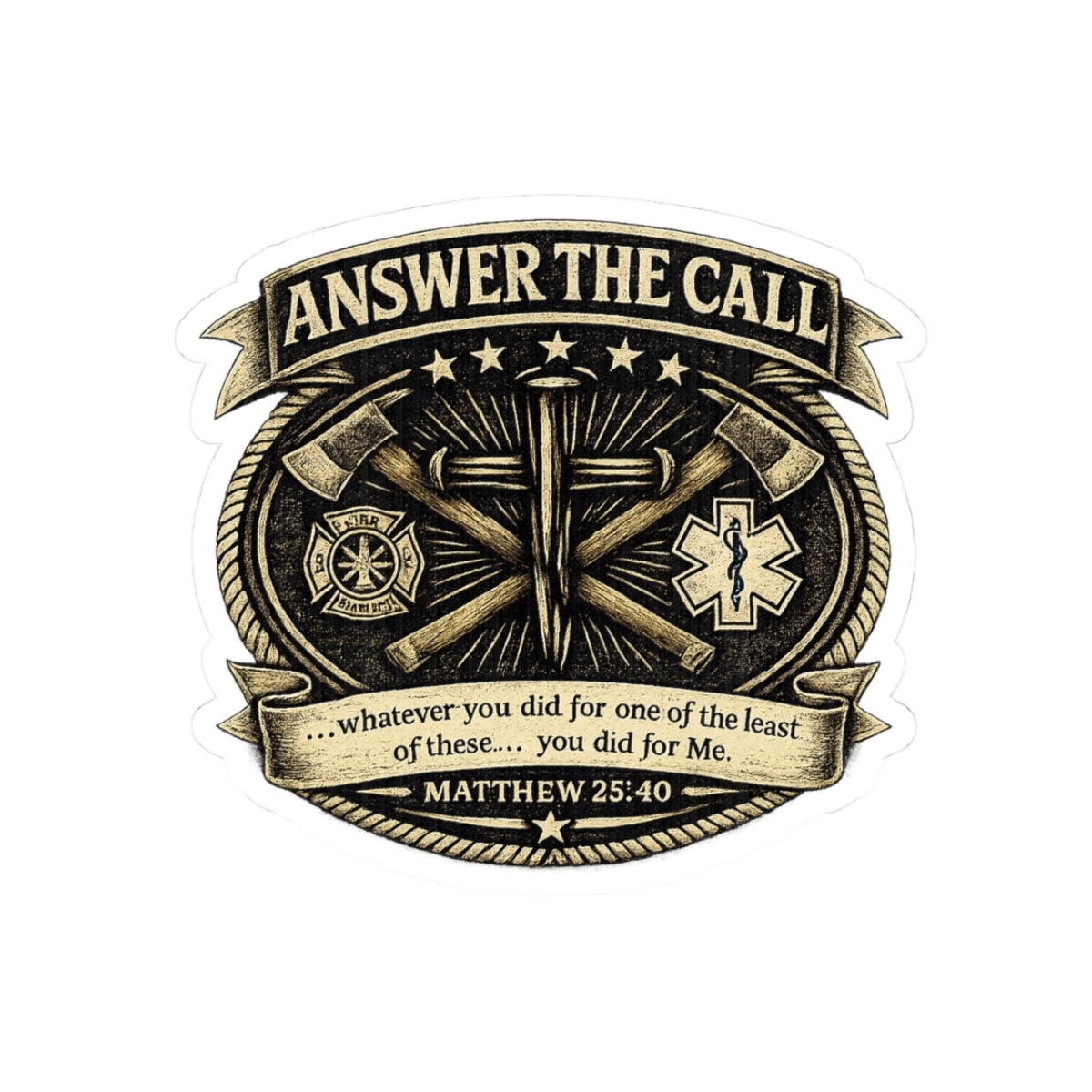 Answer the Call Christian Vinyl Sticker | Matthew 25:40 First Responder Decal