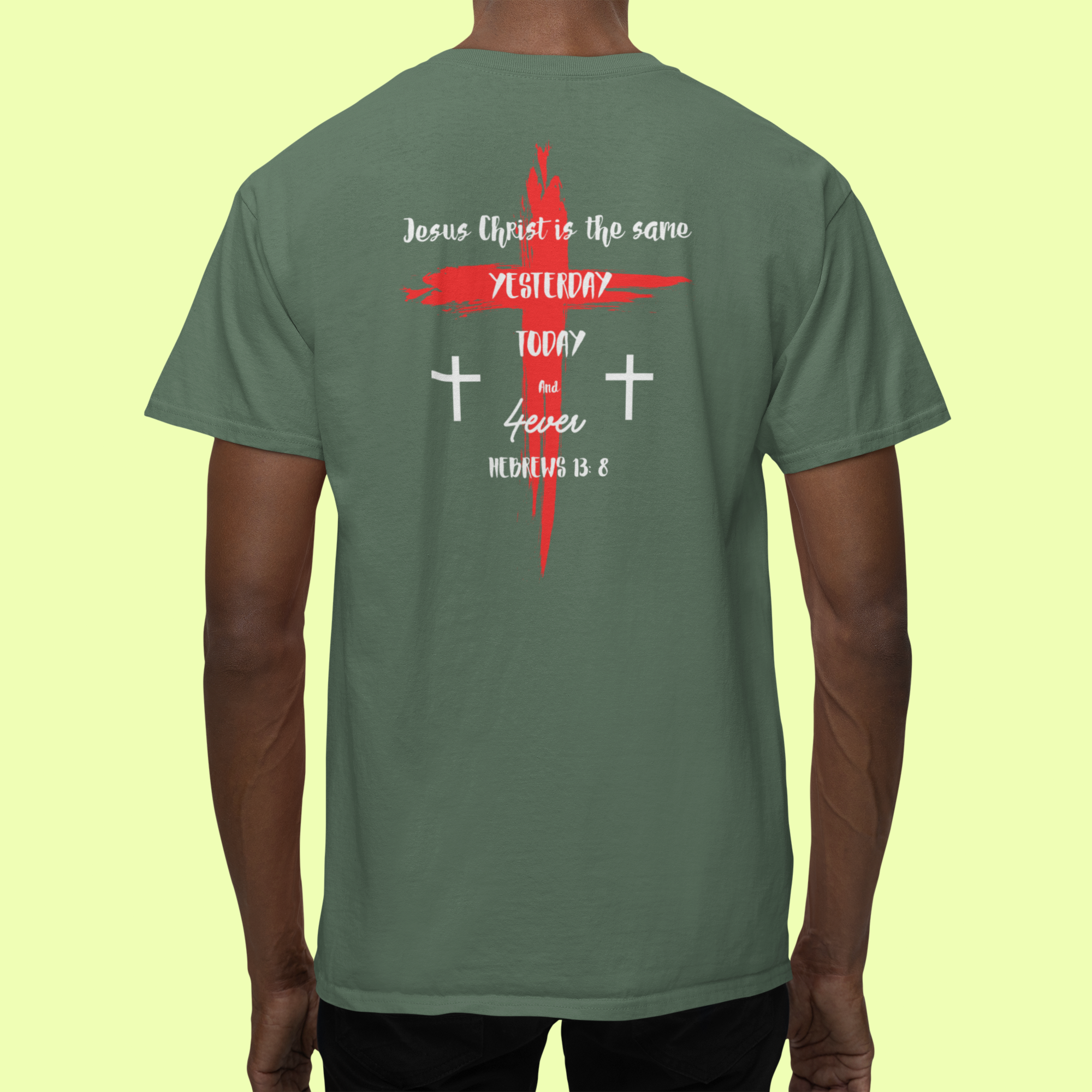 Jesus Is the Same Yesterday Today Forever Shirt – Hebrews 13:8 Christian T-Shirt | Gildan 64000 Softstyle