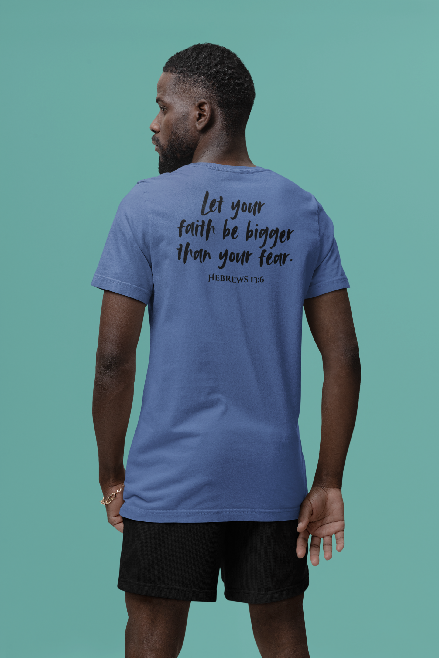 Let Your Faith Be Bigger Than Your Fear Christian T-Shirt