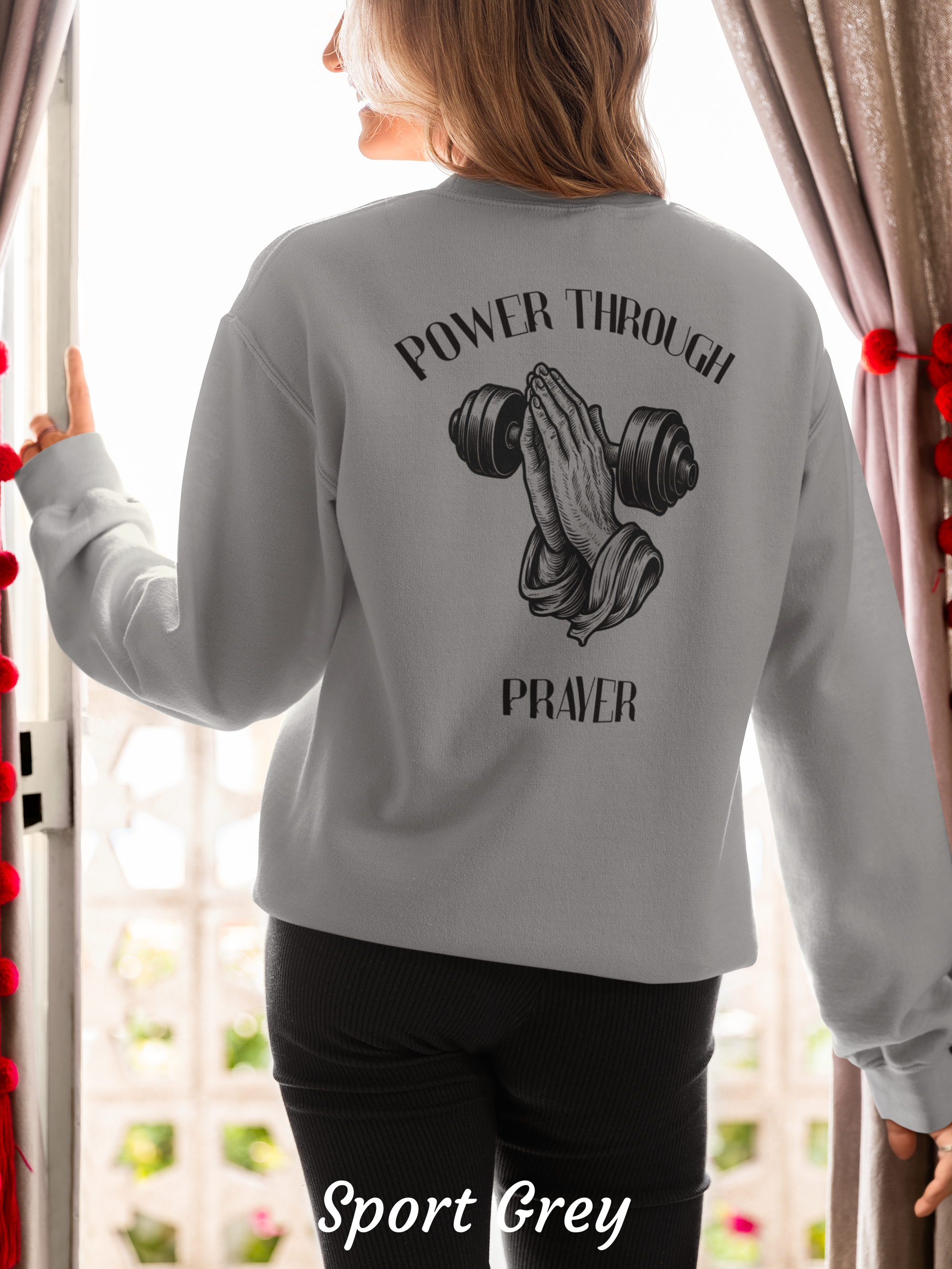 Power Through Prayer Sweatshirt - Unisex