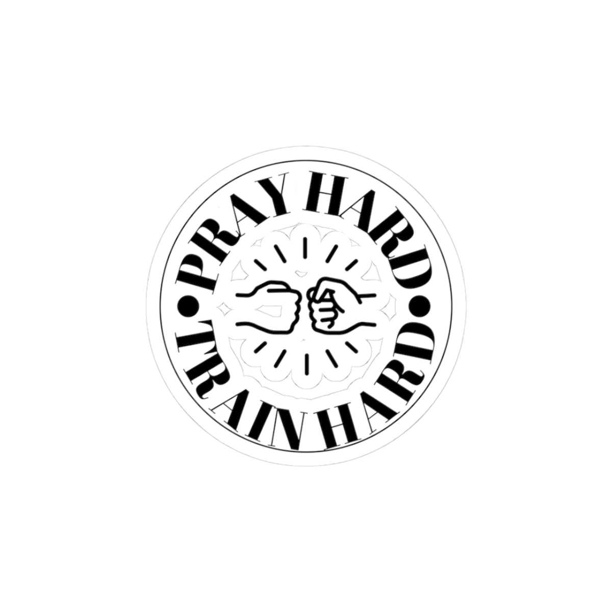 Pray Hard Train Hard Round Sticker — Motivational Fitness Kiss-Cut Decal