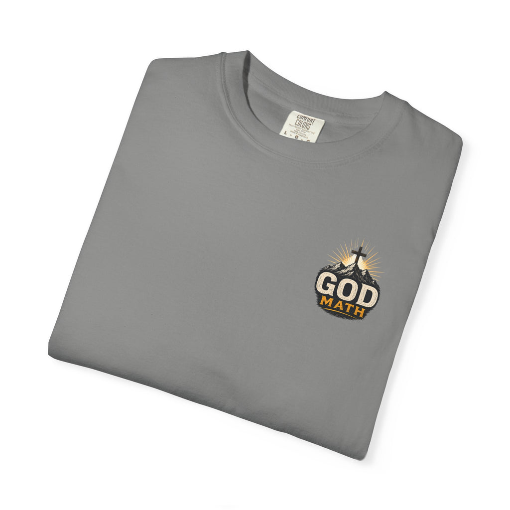 God Is Greater Than Everything | God Math | Comfort Colors 1717 Christian T-Shirt