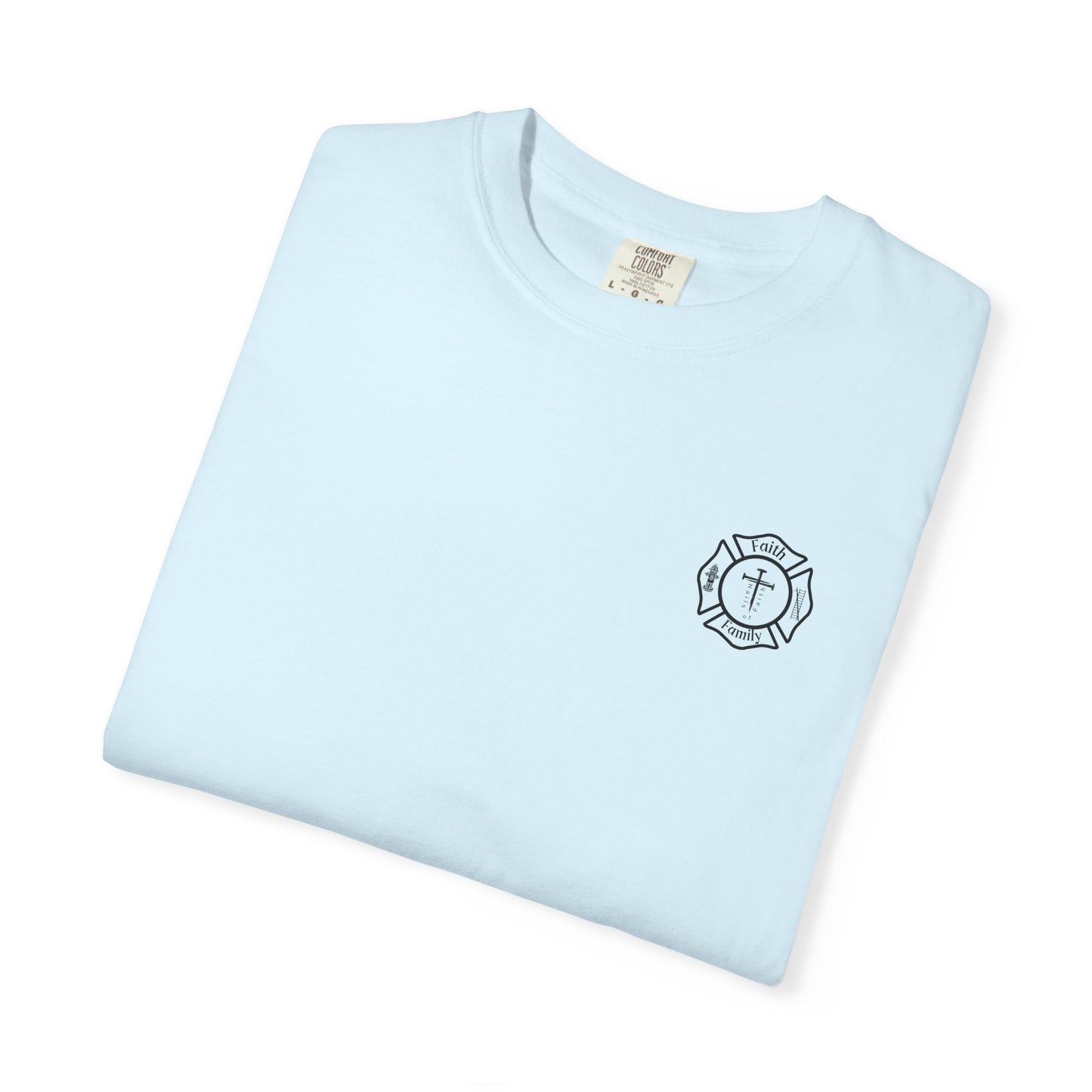 First In Last Out God Above All | Christian Firefighter Comfort Colors 1717 T-Shirt