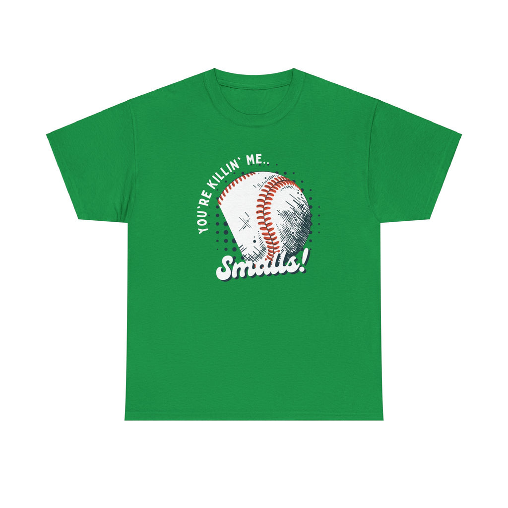 'You're Killin' Me Smalls' Baseball Unisex Heavy Cotton Tee