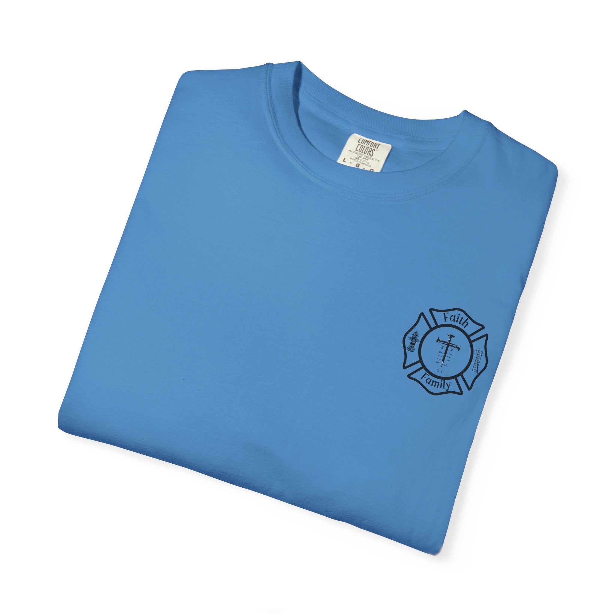 First In Last Out God Above All | Christian Firefighter Comfort Colors 1717 T-Shirt