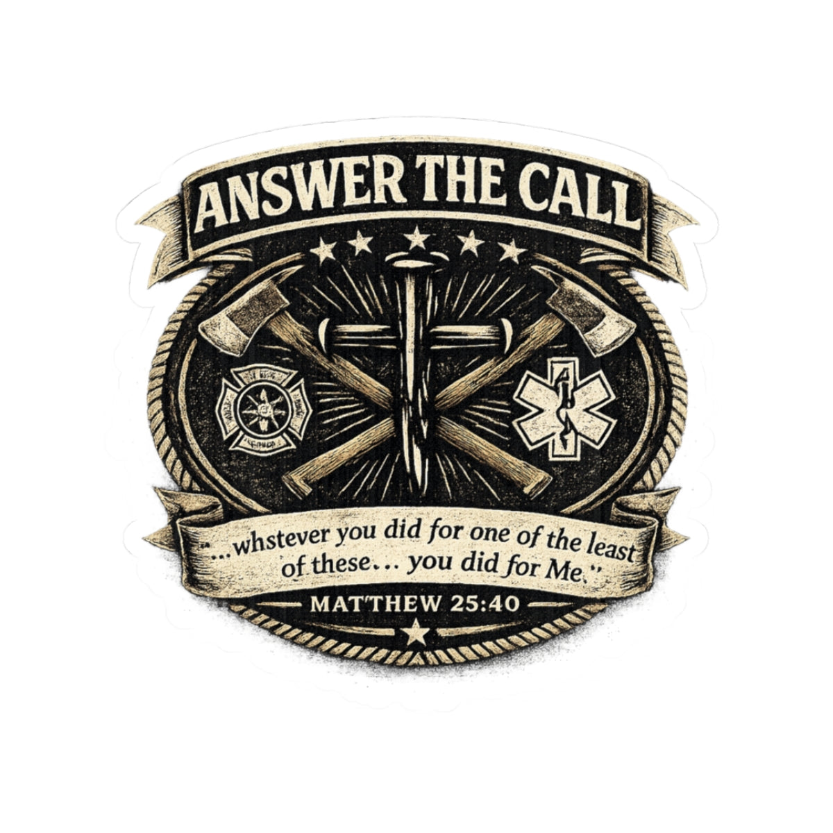 Answer the Call Christian Vinyl Sticker | Matthew 25:40 First Responder Decal