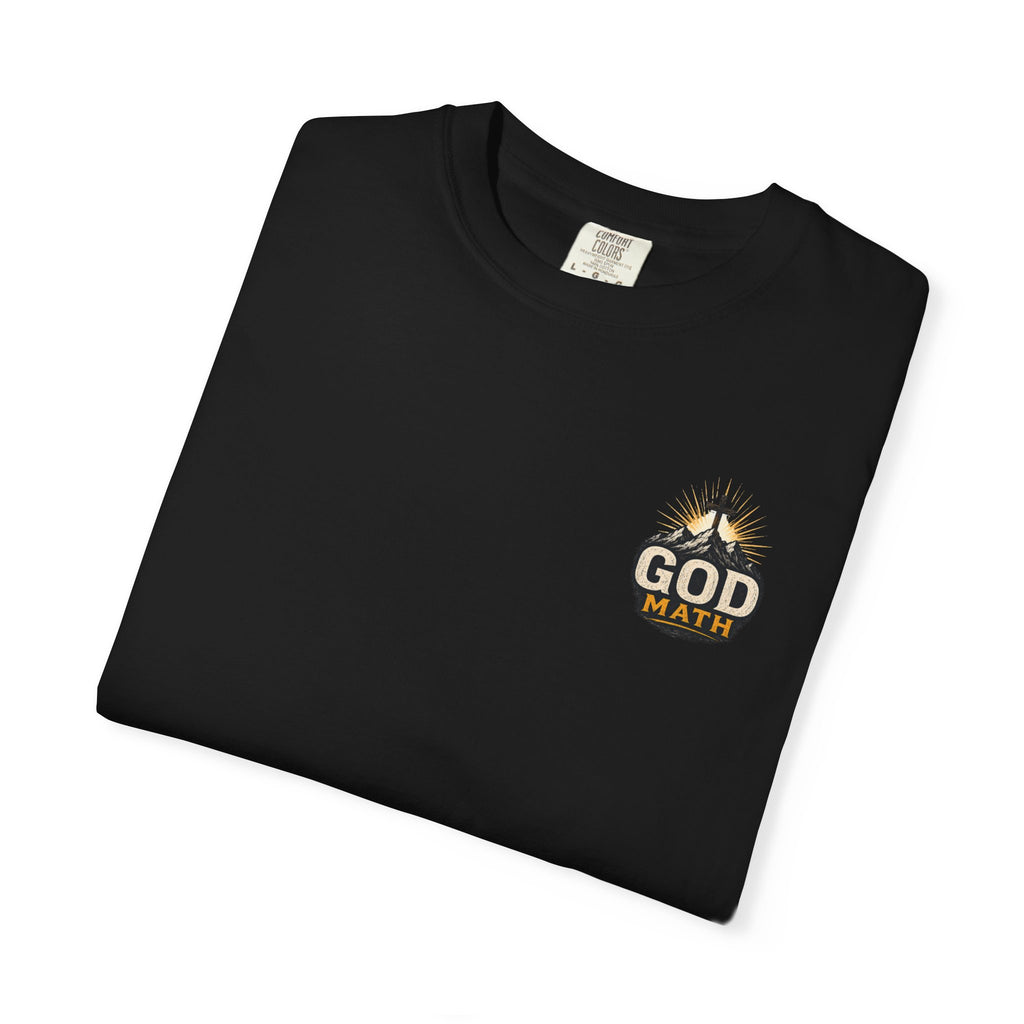 God Is Greater Than Everything | God Math | Comfort Colors 1717 Christian T-Shirt