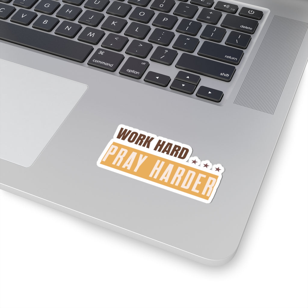 Work Hard Pray Harder Sticker — Inspirational Faith Vinyl Kiss-Cut