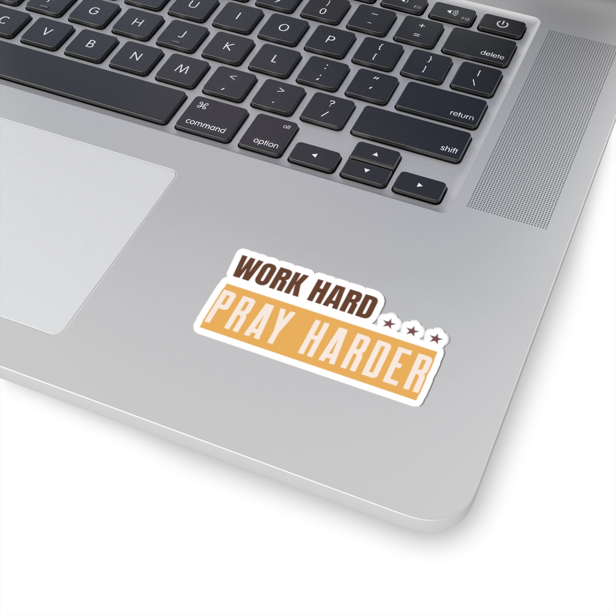 Work Hard Pray Harder Sticker — Inspirational Faith Vinyl Kiss-Cut