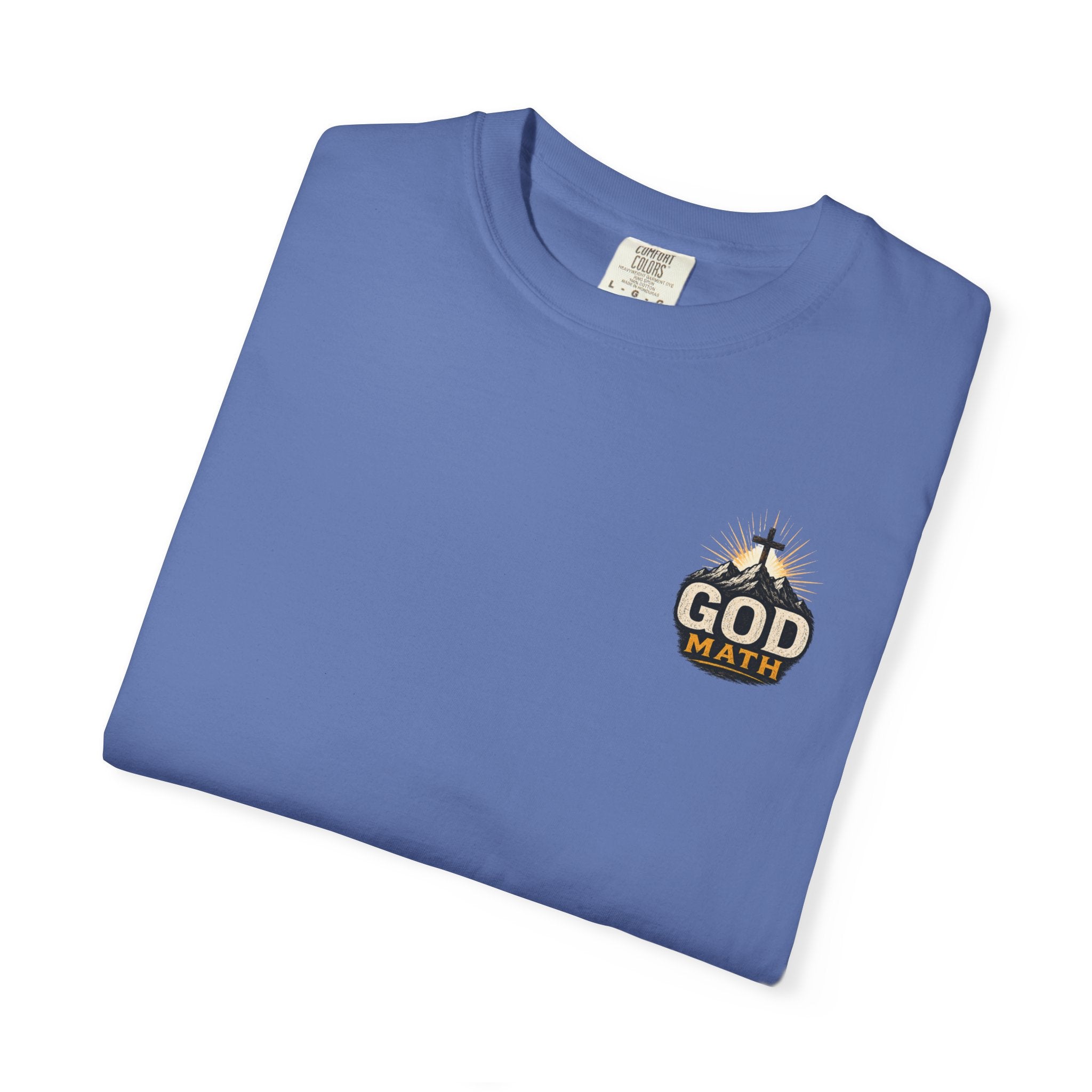 God Is Greater Than Everything | God Math | Comfort Colors 1717 Christian T-Shirt