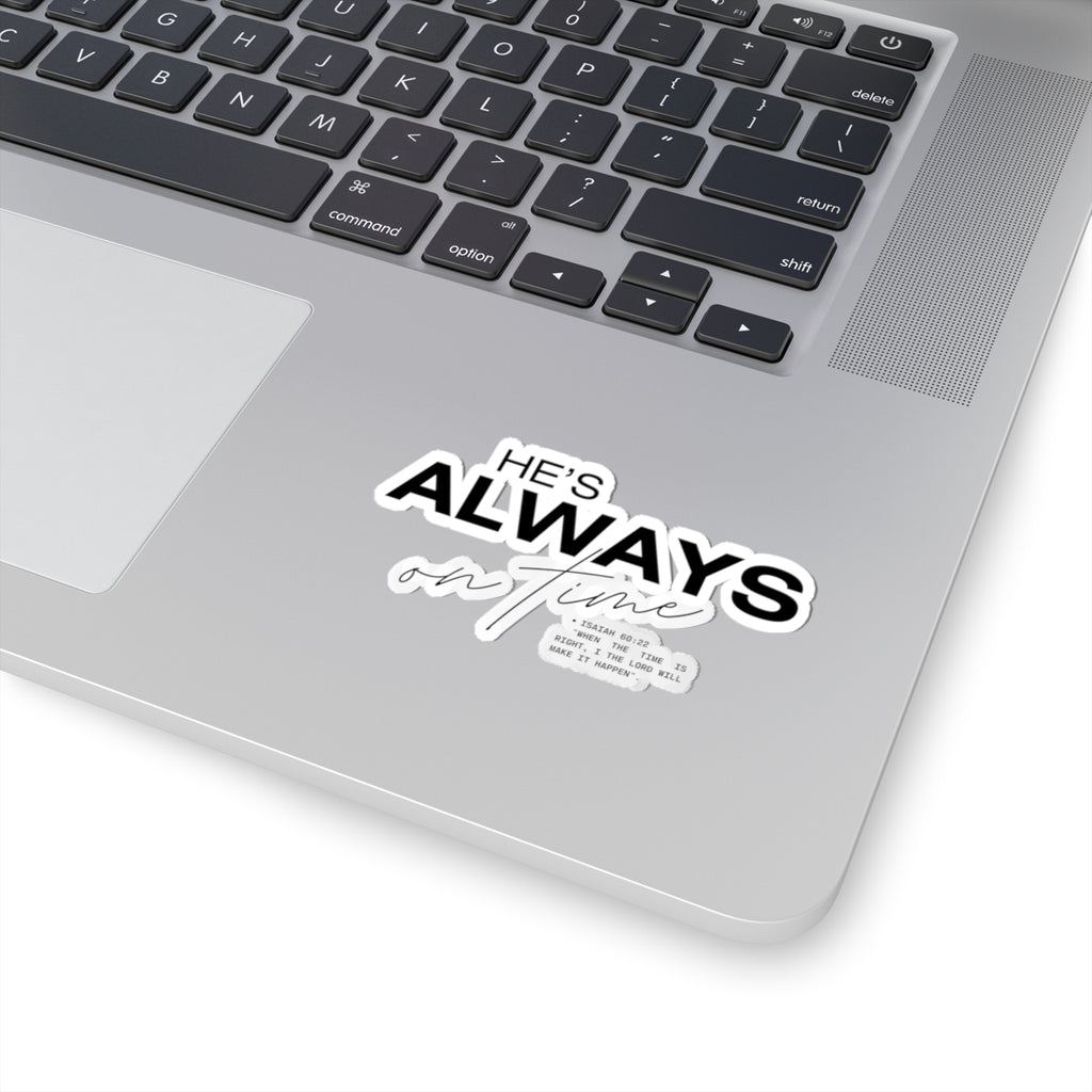 He's Always On Time — Isaiah 60:22 Christian Kiss-Cut Sticker