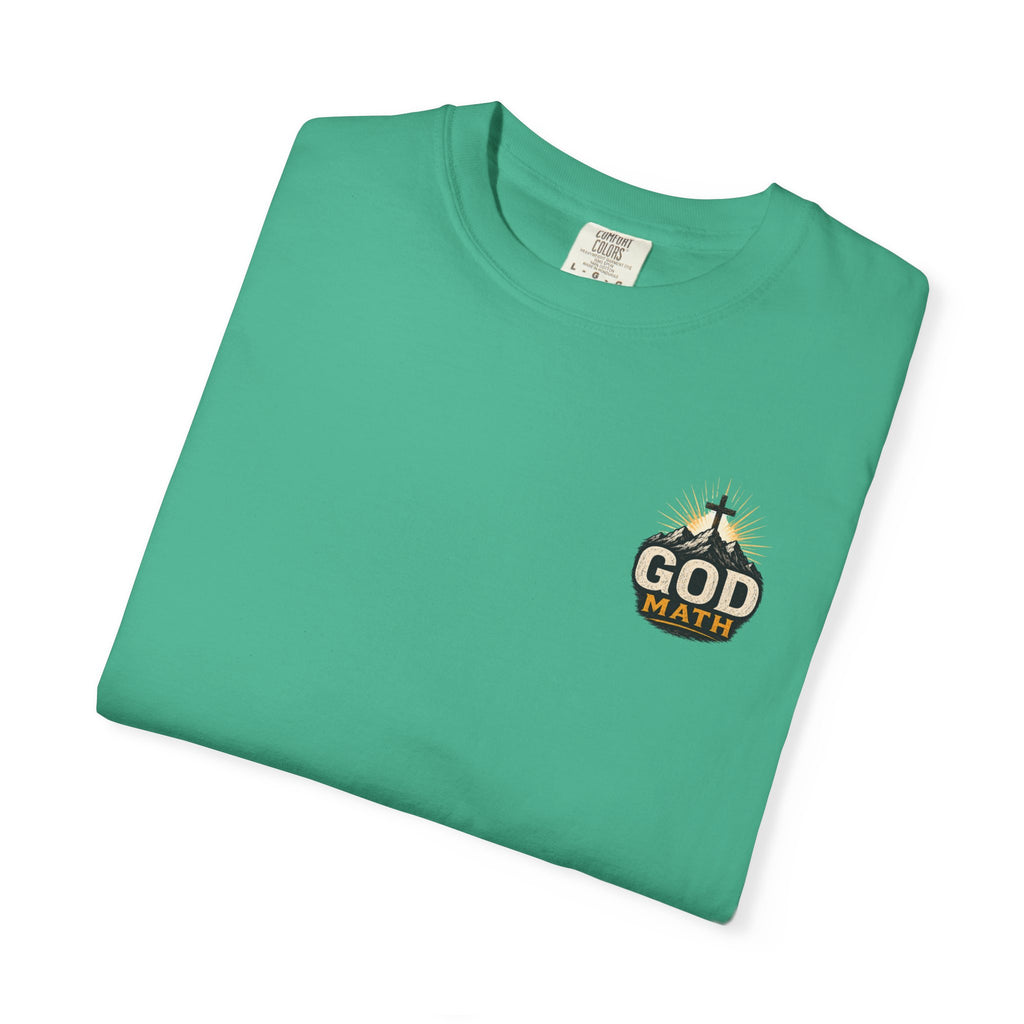 God Is Greater Than Everything | God Math | Comfort Colors 1717 Christian T-Shirt